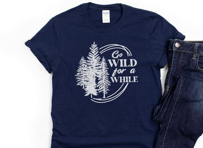 Go Wild For A While Tee