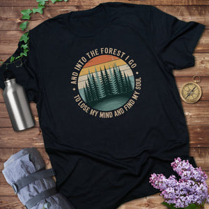 And Into the Forest I Go Shirt product