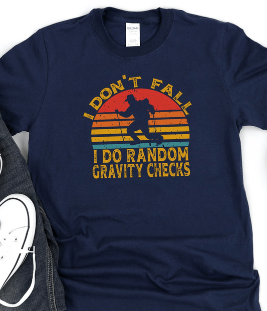 I Do Random Gravity Checks Tee