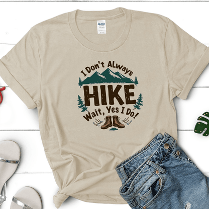 I don't always hike Tee