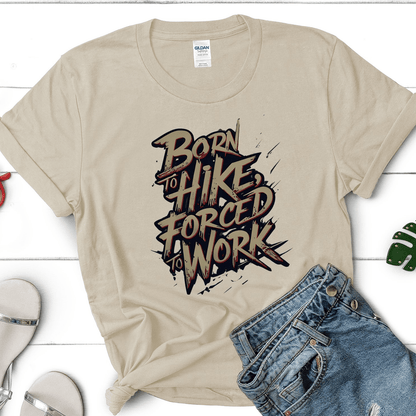 Born To Hike Forced To Work Tee